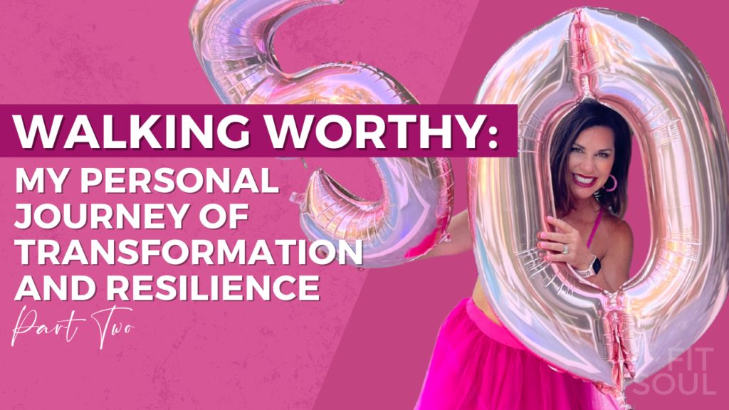 Walking Worthy: My Personal Journey of Transformation and Resilience (Part Two)
