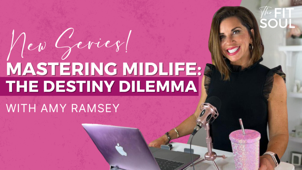 The Mastering Midlife Series: Your Destiny Dilemma
