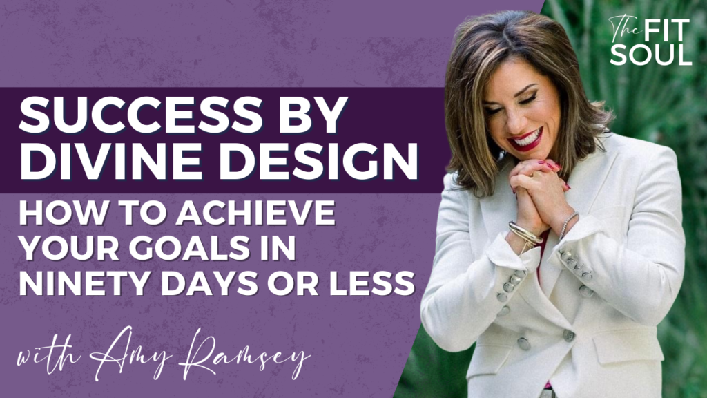 Success by Divine Design: How to Achieve Your Goals in Ninety Days or Less