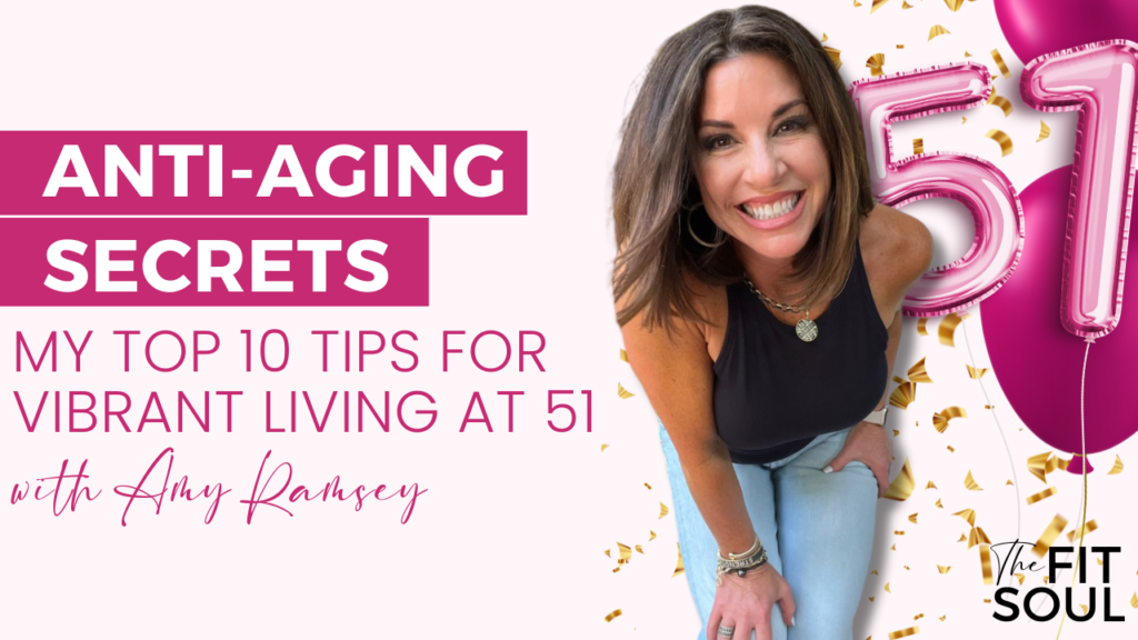 90 | Anti-Aging Secrets: My Top 10 Tips for Vibrant Living at 51 | Special Birthday Episode