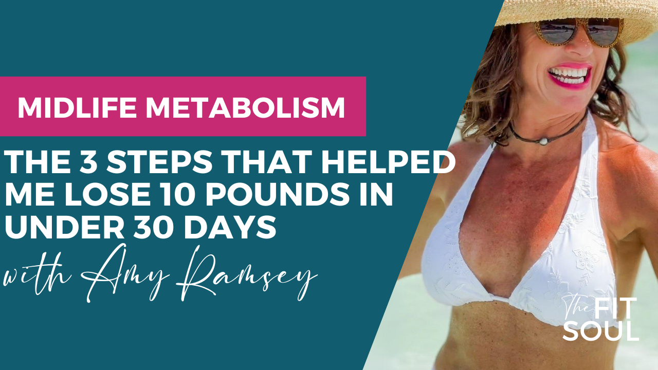 Transform Your Midlife Metabolism: The 3 Steps That Helped Me Lose 10 Pounds in Under 30 Days