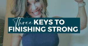 3 Keys to Finishing Strong in Life: Commitment, Energy, and Effort